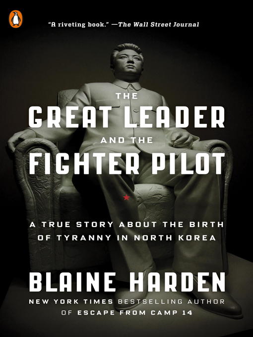 Upplýsingar um The Great Leader and the Fighter Pilot eftir Blaine Harden - Til útláns
